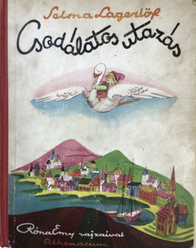 Selma Lagerlöf - Csodálatos utazás