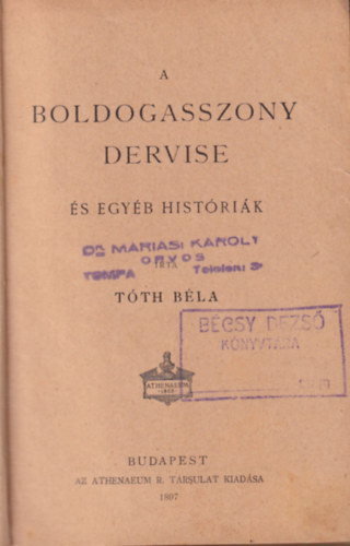 Tth Bla - A boldogasszony dervise s egyb histrik