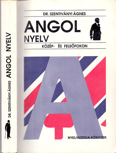 Dr. Szentiványi Ágnes - Angol nyelv közép- és felsőfokon