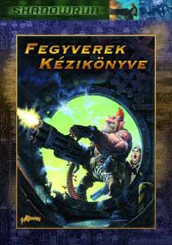 Dani Zoltán (szerk.) - Fegyverek kézikönyve - Shadowrun kiegészítő