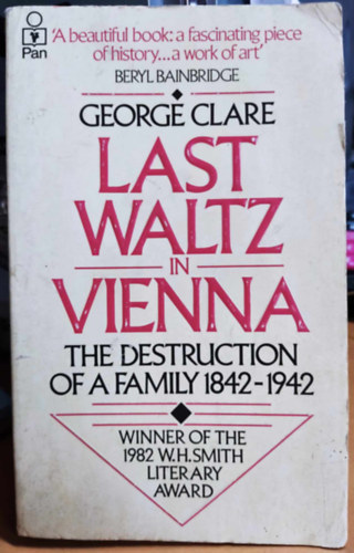 George Clare - LAST WALTZ IN VIENNA - The Destruction Of A Family 1842-1942.