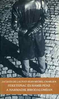 de J.- Charlier, J.M Launay - Feketepiac és hamis pénz a Harmadik Birodalomban