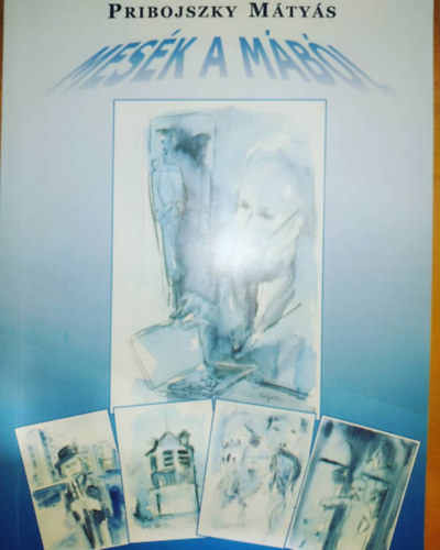 Pribojszky Mátyás - Mesék a mából