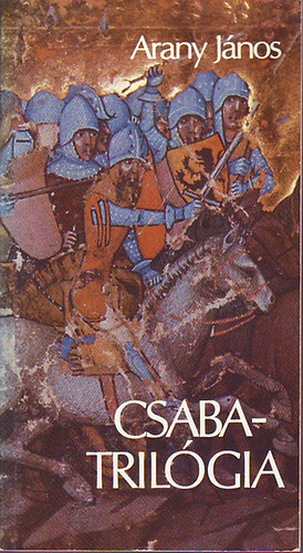 Arany János - Csaba-trilógia