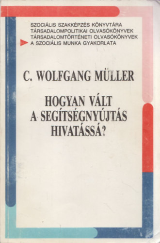 C. Wolfgang Mller - Hogyan vlt a segtsgnyjts hivatss?