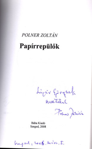 Polner Zolt�n - Pap�rrep�l�k - dedik�lt