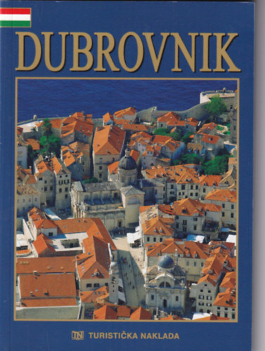 Ana Ivelja-Dalmatin - Mato Njavro - Marija Vranje� - Jasna Vuk�i� - Dubrovnik - T�rt�nelem-kult�ra-m�v�szet