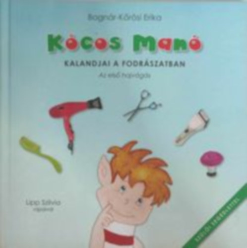 Bognr-Krsi Erika - Kcos man kalandjai a fodrszatban - Az els hajvgs