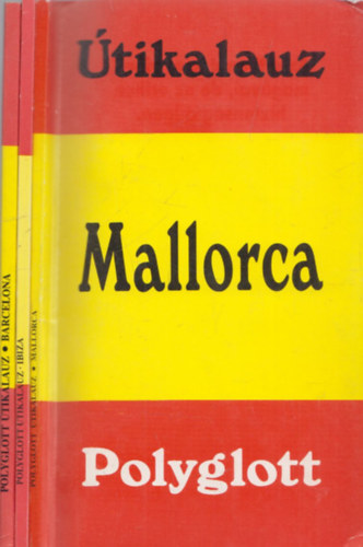 3db Polygott �tikalauz: Mallorca + Ibiza + Barcelona-Costa Brava-Costa Dorada