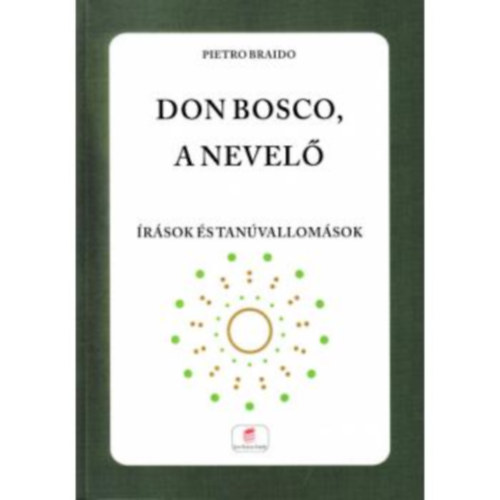 Pietro Braido - Don Bosco, a nevel�