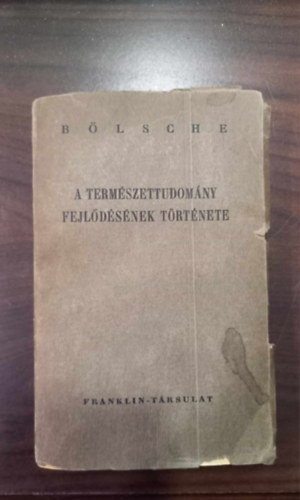 Wilhelm Blsche - A termszettudomny fejldsnek trtnete