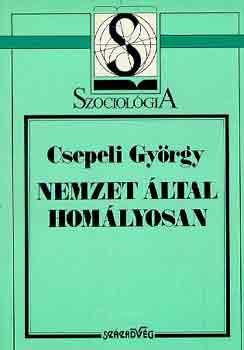 Csepeli Gy�rgy - Nemzet �ltal hom�lyosan