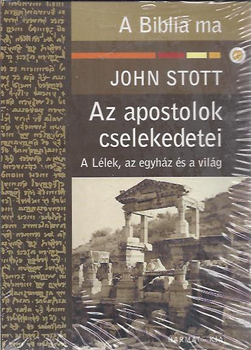 John Stott - Az Apostolok cselekedetei - A L�lek, az egyh�z �s a vil�g
