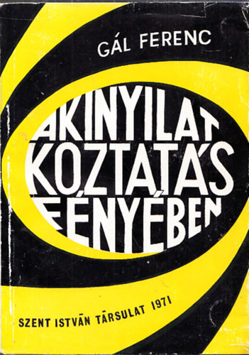 G�l Ferenc - A kinyilatkoztat�s f�ny�ben