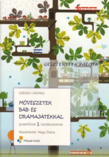 Szkely Andrea - Mvszetek bb- s drmajtkkal - Projektfzet 1. osztlyosoknak