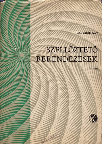 Fekete Ivn Dr. - Szellztet berendezsek