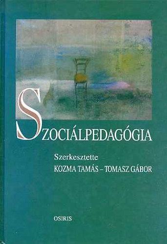 Szerk.: Kozma Tamás - Tomasz Gábor - Szociálpedagógia - Szöveggyűjtemény