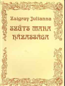Zsigray Julianna - Sz�ts Mara h�zass�ga