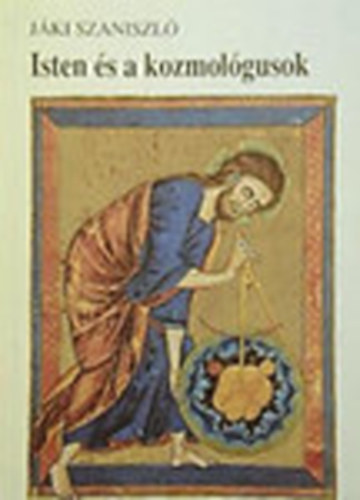 dr. Jáki Szaniszló - Isten és a kozmológusok