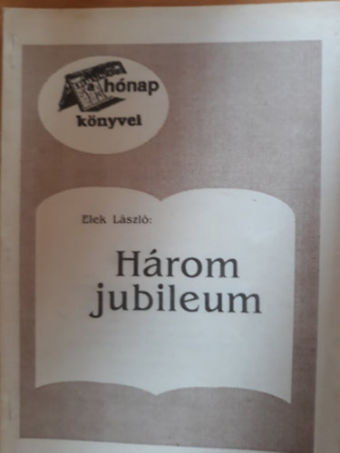 Elek László - Három jubileum - DEDIKÁLT!
