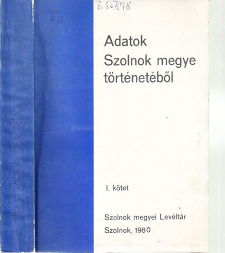 Tth Tibor   (szerkeszt) - Adatok Szolnok megye trtnetbl I. ktet