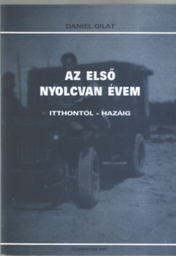 Daniel Gilat - Az első nyolcvan évem