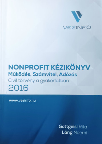 Lng Nomi Gottgeisl Rita - Nonprofit kziknyv 2016 - Mkds, Szmvitel, Adzs (Civil trvny a gyakorlatban)