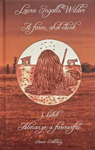 Laura Ingalls Wilder - A farm ahol élünk 3. - Almanzo, a farmerfiú