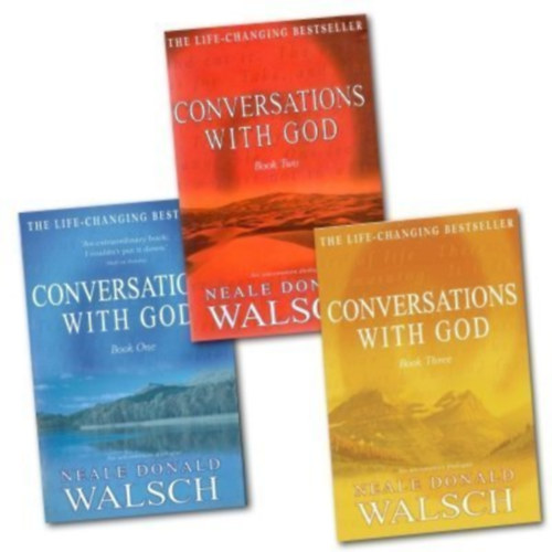 Neale Donald Walsch - Conversations with God trilogy: An uncommon dialogue Book One, Book Two, Book Three