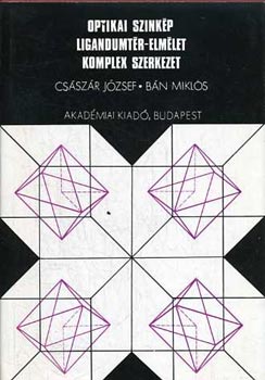 Bn Mikls; Csszr Jzsef - Optikai sznkp, ligandumtr-elmlet, komplex szerkezet