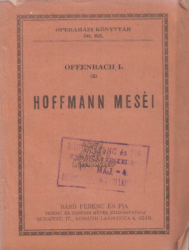 Offenbach I. - Hoffmann mes�i (Fantasztikus opera h�rom k�pben, egy el�- �s ut�j�t�kkal) (Operah�zi K�nyvt�r 56. sz.)