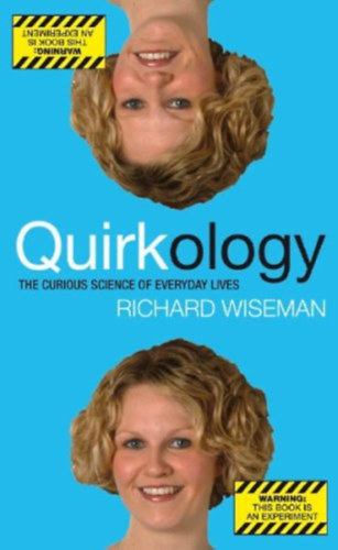 Richard Wiseman - Quirkology: The Corious Science of Everyday Lives