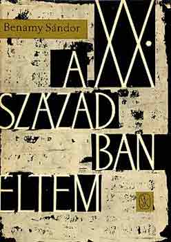 Benamy Sándor - A XX. században éltem