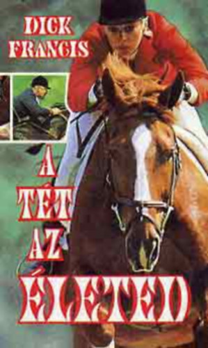 Dick Francis - A tt az leted