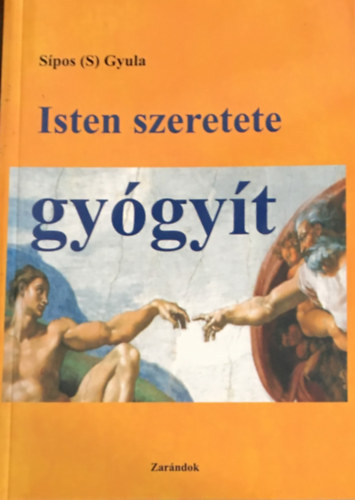 Spos  Gyula (S) - Isten szeretete gygyt