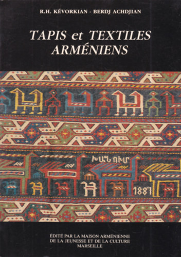 Berdj Achdjian R.H. K�vorkian - Tapis et Textiles Arm�niens