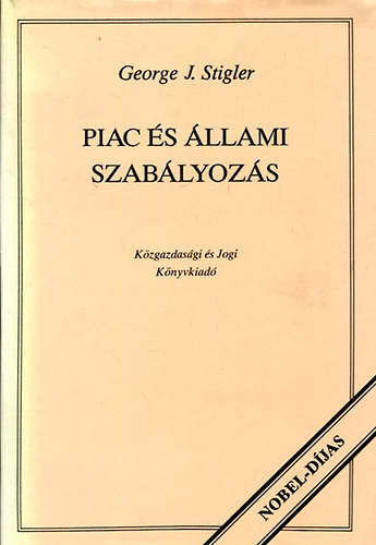 Geore J. Stigler - Piac és állami szabályozás