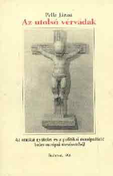 Pelle J�nos - Az utols� v�rv�dak