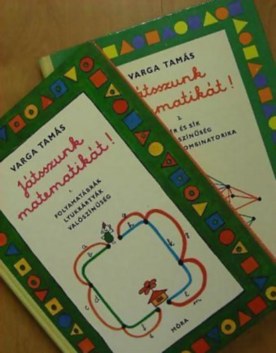 Varga Tams - Halmos Istvnn - C. Nemnyi Eszte - Jtsszunk matematikt! 1-2. FOLYAMATBRK, LYUKKRTYK, VALSZNSG/TR S SK, VALSZNSG, LOGIKA S KOMBINATORIKA
