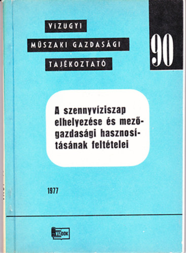 Dr. Benedek Pál (szerk.) - A szennyvíziszap elhelyezése és mezőgazdasági hasznosításának feltételei