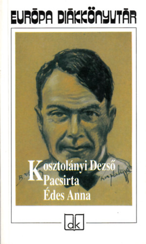 Kosztol�nyi Dezs� - Pacsirta - �des Anna