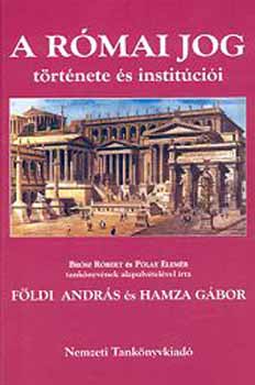 F�ldi Andr�s Hamza G�bor - A r�mai jog t�rt�nete �s instit�ci�i