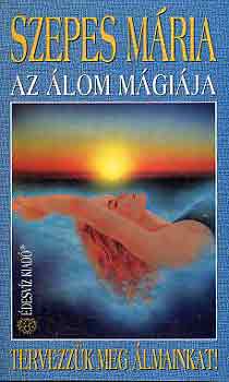 Szepes Mária - Az álom mágiája