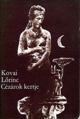 Kovai Lőrinc - Cézárok kertje I.