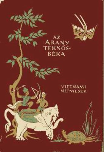 �j Magyar K�nyvkiad� - Az arany tekn�sb�ka (vietnami n�pmes�k)