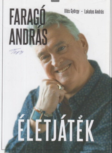 Lakatos Andr�s Ill�s Gy�rgy - Farag� Andr�s - �letj�t�k