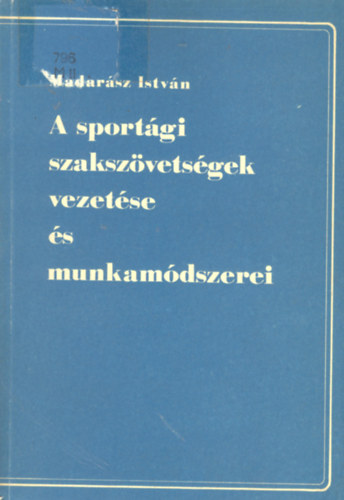 A sportgi szakszvetsgek vezetse s munkamdszerei