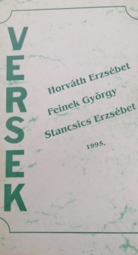 Feinek Gy�rgy, Stancsics Erzs�bet Horv�th Erzs�bet - Versek 1995