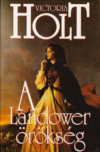 Victoria Holt - A Landower örökség