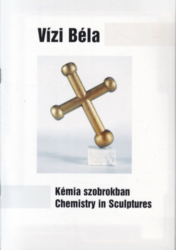 Vzi Bla - Kmia szobrokban 4. (21 letfa a 21. szzadra)